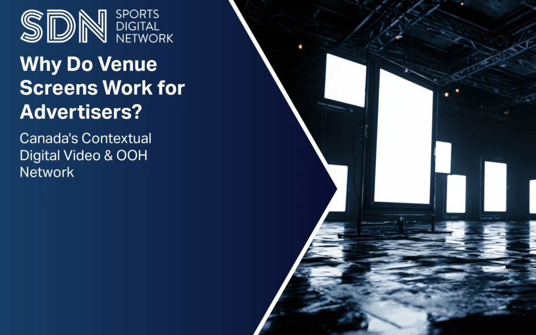 Why Do Venue Screens Work for Advertisers?